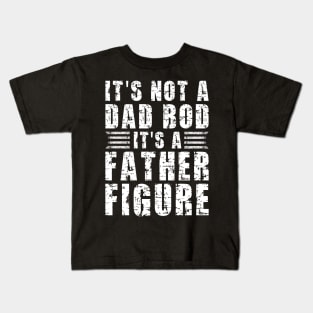 Its A Father Figure | White Text Funny Dad Kids T-Shirt